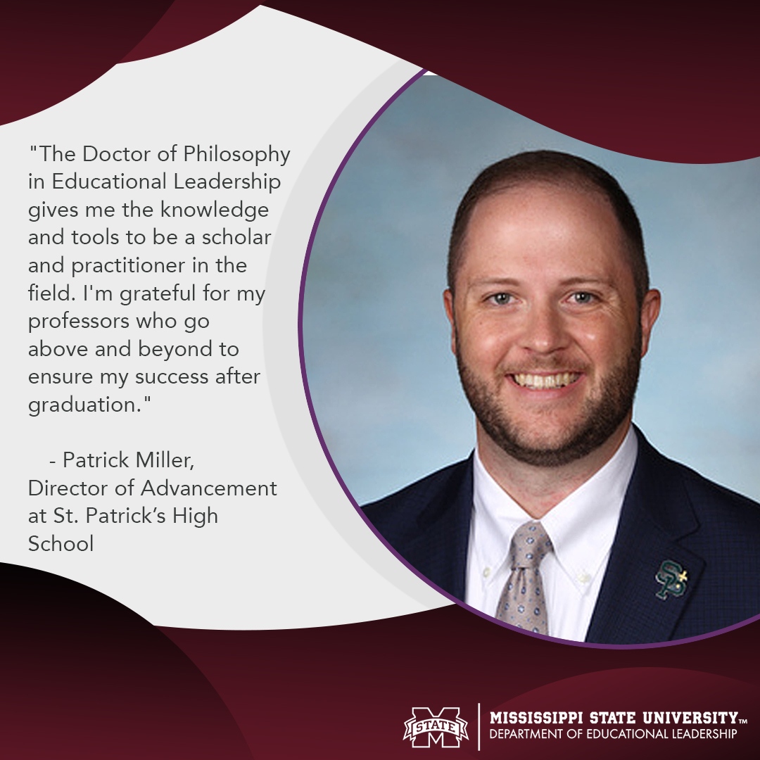MsstateEdLead's tweet image. "The Doctor of Philosophy in Educational Leadership gives me the knowledge &amp;amp; tools to be a scholar &amp;amp; practitioner in the field. I'm grateful for my professors who go above &amp;amp; beyond to ensure my success after graduation." - Patrick Miller, Director of Advancement @spfightingirish