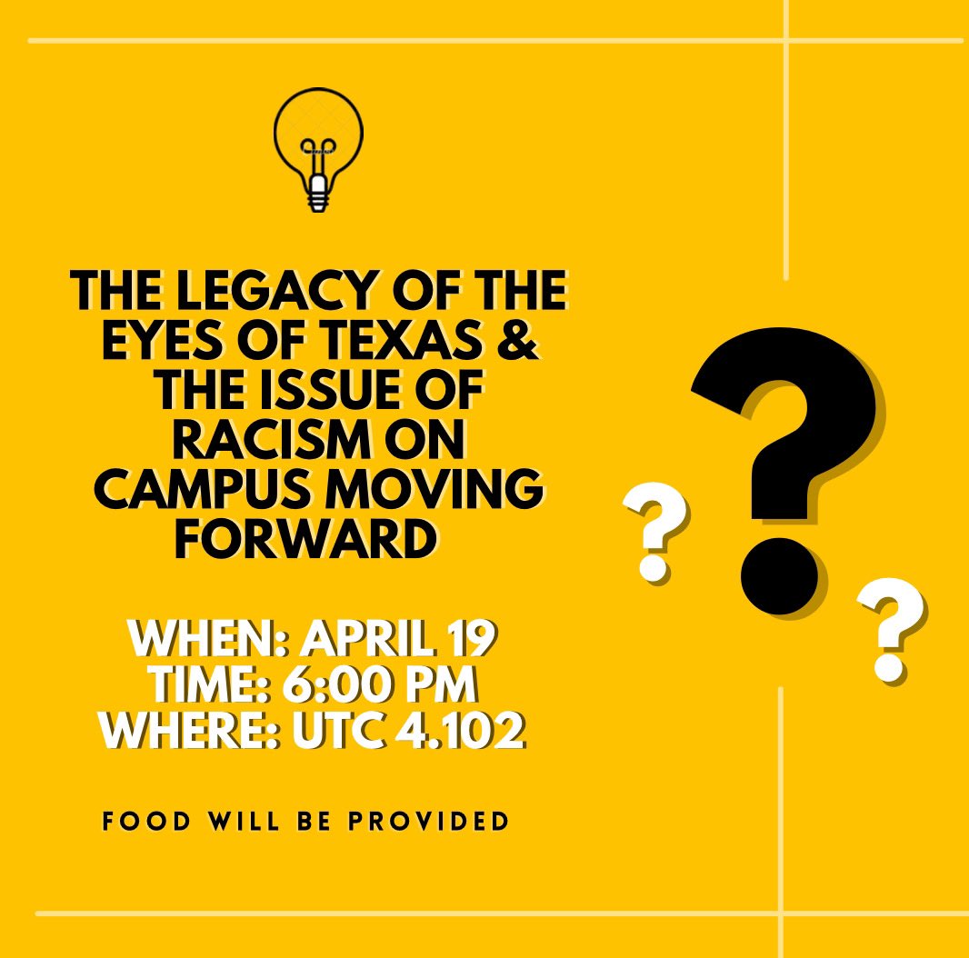 Join us for a discussion this Tuesday on the eyes of Texas &amp; the issue of racism on campus. As always, food will be provided !🤘🏾

#ut22 #ut23 #ut24 #ut25