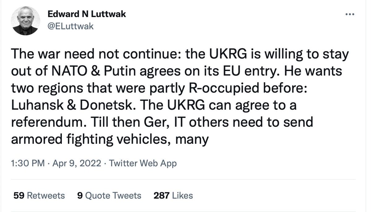 That's a textbook example of wishful thinking. Why would such a renowned analyst as Luttwak argue that "the war need not continue"? Because *he* doesn't need it to continue. I don't need it -> Nobody needs it -> A peaceful settlement is possible. But that's not how it works