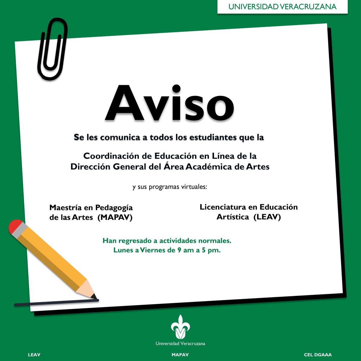 MapavUv's tweet image. Aviso: Se les comunica a todos los estudiantes que la Coordinación de Educación en Línea de la Dirección General del Área Académica de Artes y sus programas virtuales:
-Mapav,
-Leav.
Han regresado a actividades normales (Lunes a Viernes de 9 am a 5 pm).