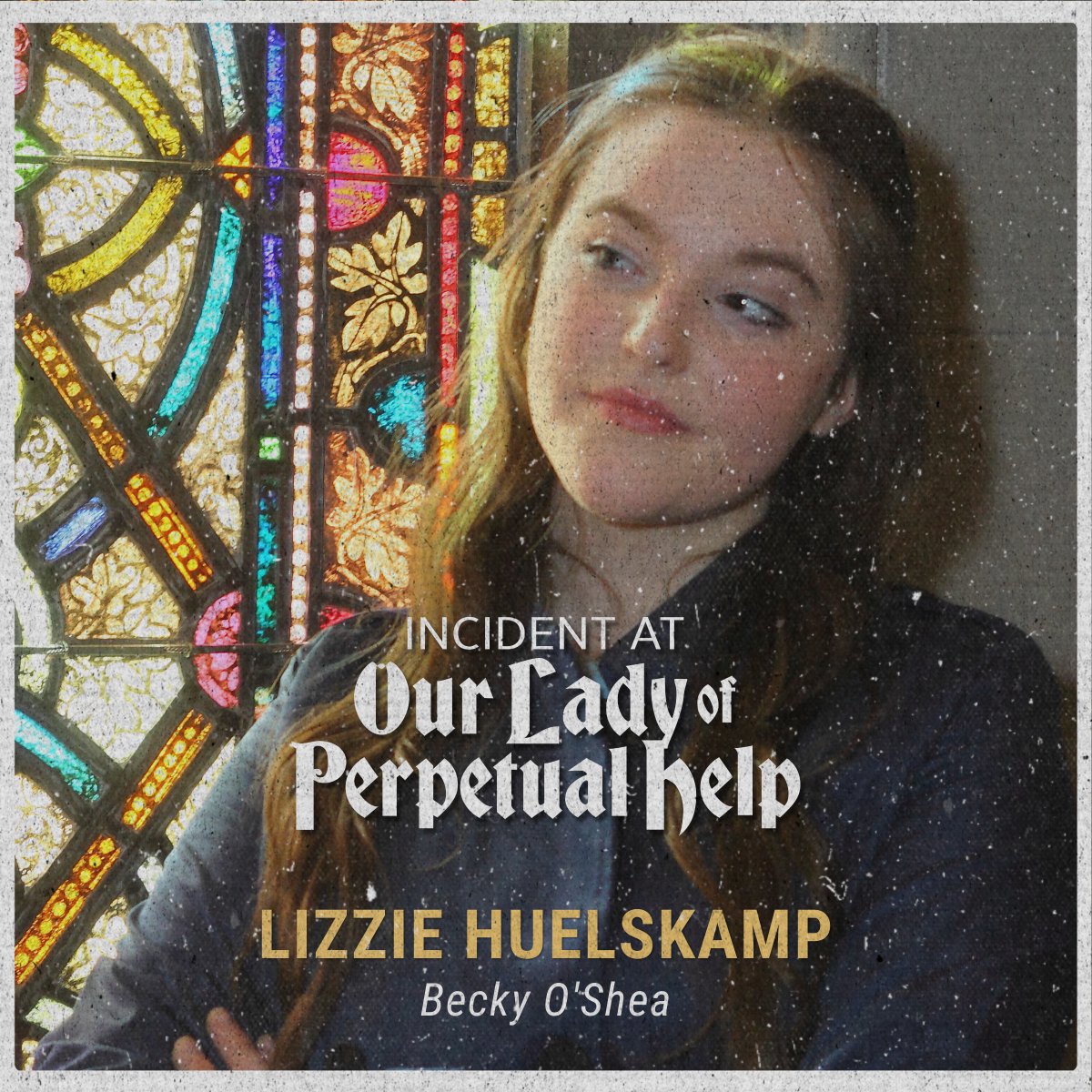 Meet LIZZIE HUELSKAMP from the Cast of INCIDENT AT OUR LADY OF PERPETUAL HELP.  More information at  ow.ly/3cXU50IHBO0