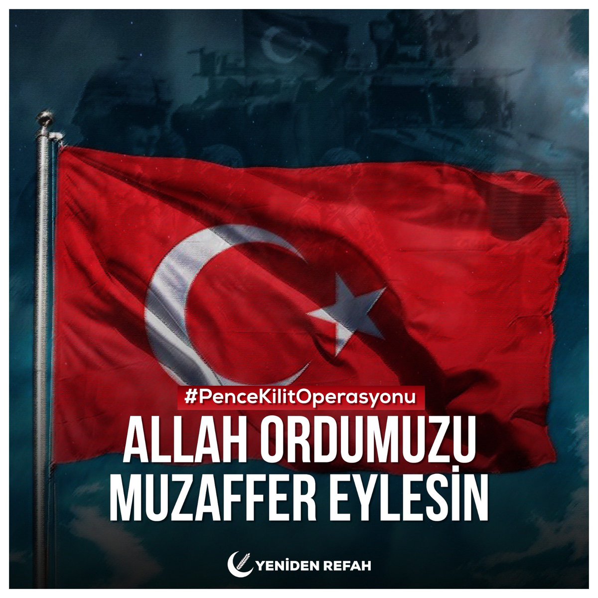 #PenceKilitOperasyonu’nunda Allah ordumuzu muzaffer eylesin. Ayaklarına taş değdirmesin.