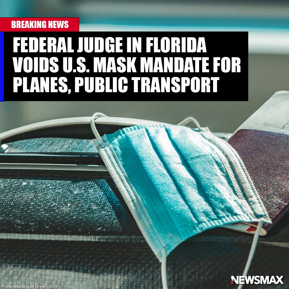 NEWSMAX's tweet photo. BREAKING: A federal judge in Florida has voided the national mask mandate covering airplanes and other public transportation as exceeding the authority of U.S. health officials. https://t.co/dEkTWenf7e https://t.co/s1G9lpJF7F