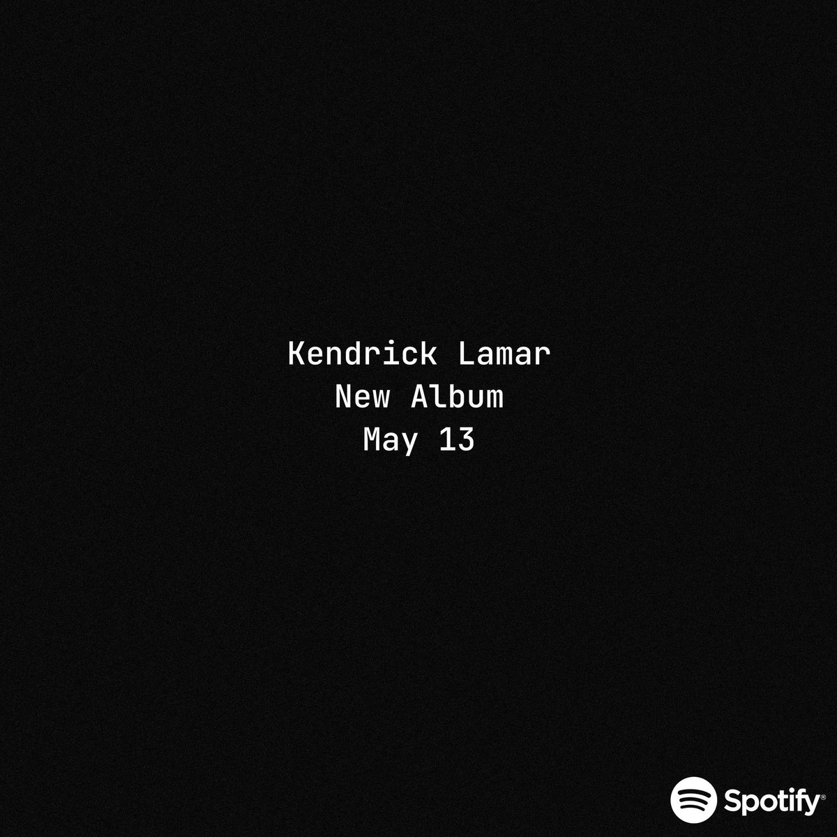 PopCrave's tweet photo. 🚨 Kendrick Lamar announces new album, out May 13. https://t.co/pqPz1qIw2X