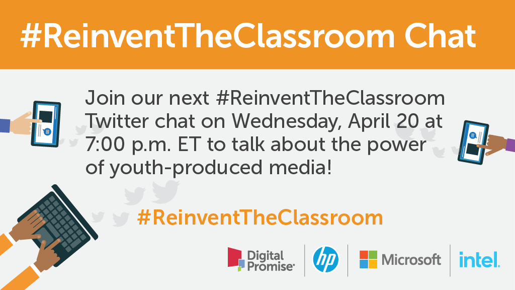 Join us for our next #ReinventTheClassroom chat on Wednesday, April 20 at 7 p.m. ET for a conversation about the power of youth-produced media!