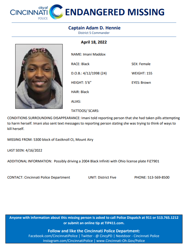 CincyPD's tweet photo. Please call the police if you have seen Imani Maddox. 

On 4/16 Imani told the person that reported her missing that she had taken pills attempting to harm herself. Imani also sent text messages to reporting person stating she was trying to think of ways to kill herself. https://t.co/TrCWhDxSWj