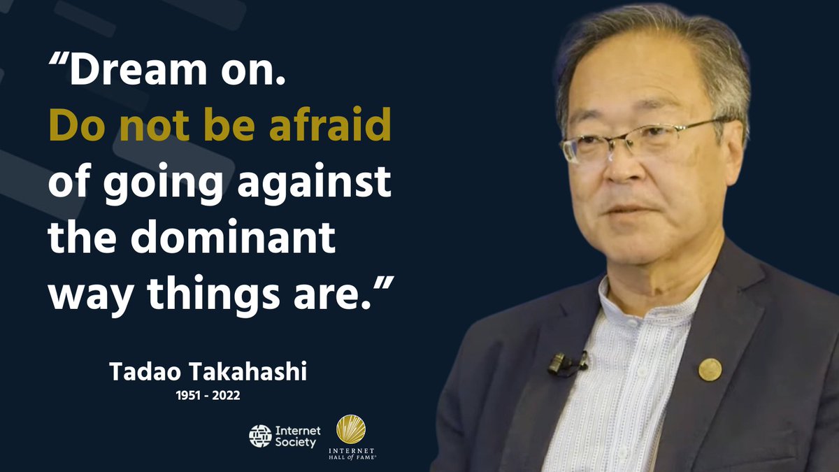 “Dream on. Do not be afraid of going against the dominant way things are, and remember to strive" Tadao Takahashi (1951 - 2022) 