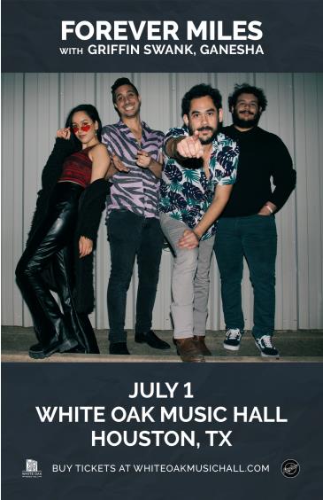 JULY 1ST LIVE AT <a href="/WhiteOakMH/">White Oak Music Hall</a> <a href="/pegstarconcerts/">Pegstar Concerts</a> WITH / <a href="/Ganeshatexas/">Ganesha</a> @GRIFFINSWANK 
#HOUSTON #HOUSTONMUSIC #FOREVERMILES

TICKET HERE!
wl.seetickets.us/event/Forever-…
