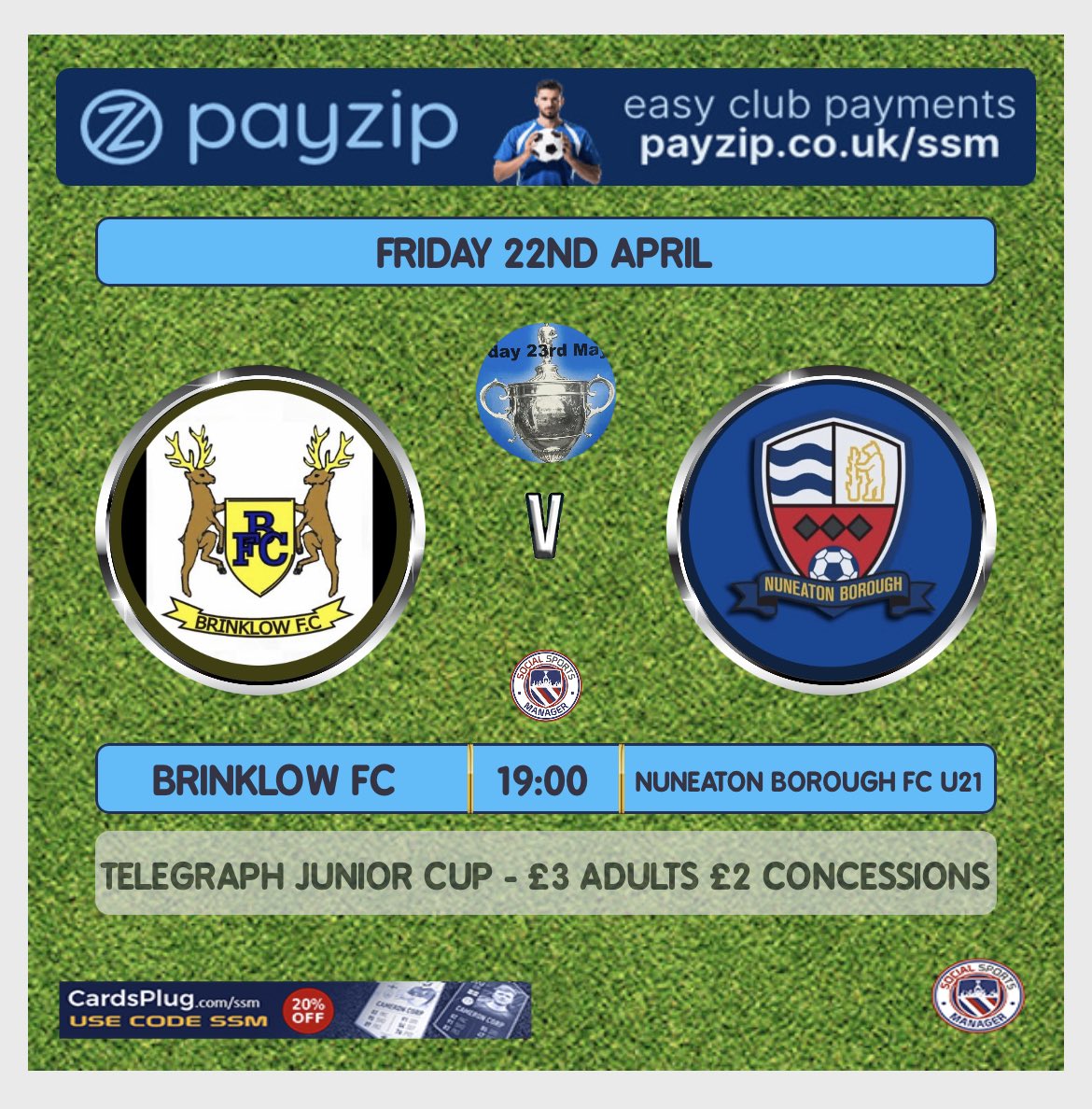 🏆 Telegraph Junior Cup Final 🏆

£3 Adults - £2 Concession 

<a href="/BrinklowFc/">Brinklow FC Seniors</a> vs <a href="/NuneatonBoroFC/">Nuneaton Borough FC</a>  U21s 

📅 Friday 22nd April
⏰ 19:00 KO
🏆 Telegraph Junior Cup Final 
🏟 COPSEWOOD COMMUNITY SPORTS AND SOCIAL CLUB

ALLARD WAY, COVENTRY CV3 1JP