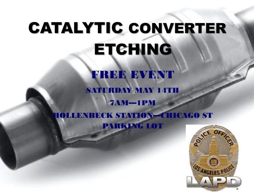 Catalytic converter theft is on the rise! Etching a converter with a license &amp; VIN will help Police track the converter in the event it is stolen and recovered. <a href="/LAPDHollenbeck/">LAPD Hollenbeck</a> on 5/14/2022 at 7AM-11AM. <a href="/LAPDCaptMendoza/">AlMendoza</a> <a href="/lapdharvardpark/">LAPD CSP HARVARD PARK</a> <a href="/LAPDHQ/">LAPD HQ</a> <a href="/LAPDChiefMoore/">Michel R. Moore</a> <a href="/lapdmikeoreb/">Michael A. Oreb</a>