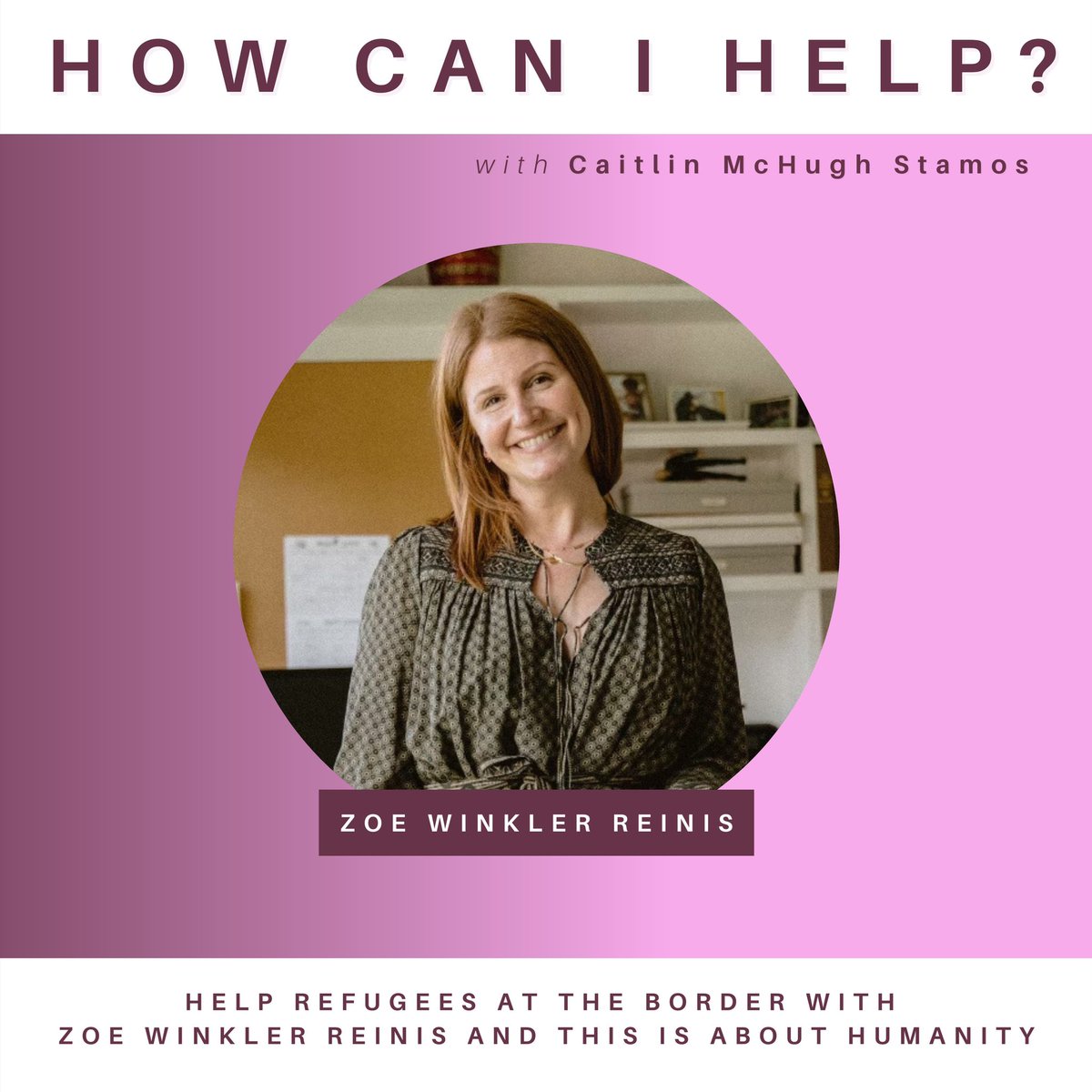 This week’s episode is out now! Learn how to help refugees at our border with Zoe Winkler Reinis from This is About Humanity