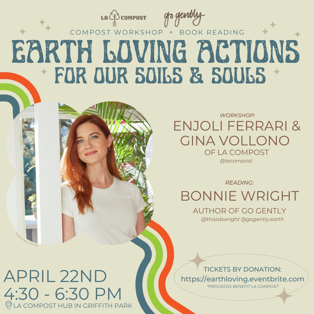 Join LA Compost &amp; Bonnie Wright for a compost workshop that will highlight the ways composting can help heal our soils and ourselves.⁠
⁠
Following the workshop, Bonnie will lead a reading from her long-awaited guide to sustainability, "Go Gently". earthloving.eventbrite.com