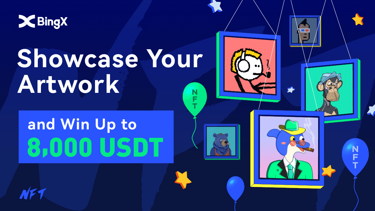 Showcase your artwork🎨and win up to 8,000 USDT!🤩

⏰Submission Time: 2022-04-15 00:00 to 2022-04-25 23:59 (UTC+8)💪

✅Please send your artwork with a BingX element to official@bingx.com

See details👉bingx.com/act/template/2…