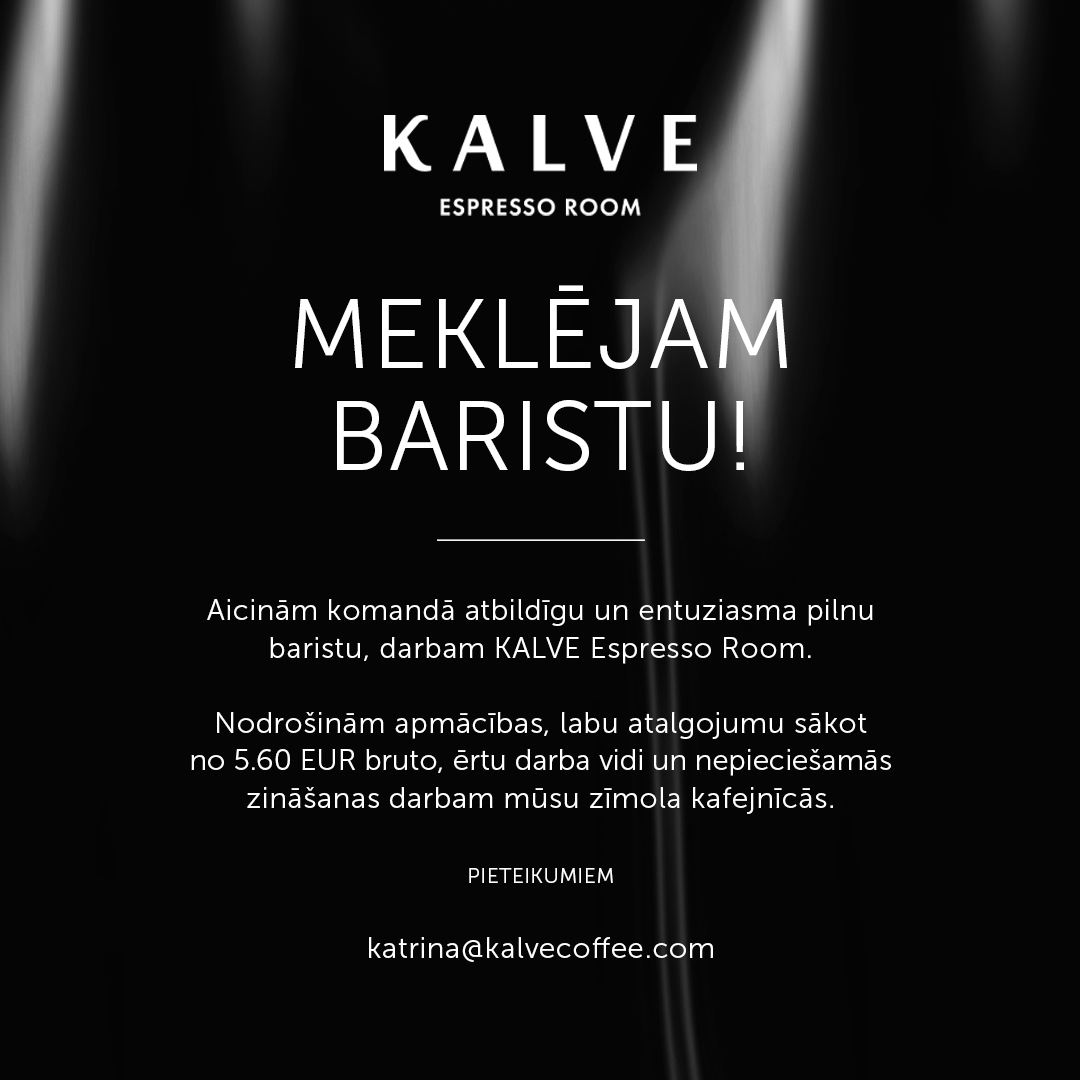 MEKLĒJAM BARISTU! ☕ Aicinām komandā atbildīgu un entuziasma pilnu baristu, darbam KALVE Espresso Room. Nodrošinām apmācības, labu atalgojumu sākot no 5.60 € bruto, ērtu darba vidi un nepieciešamās zināšanas darbam mūsu zīmola kafejnīcās. 📩Pieteikumiem - katrina@kalvecoffee.com