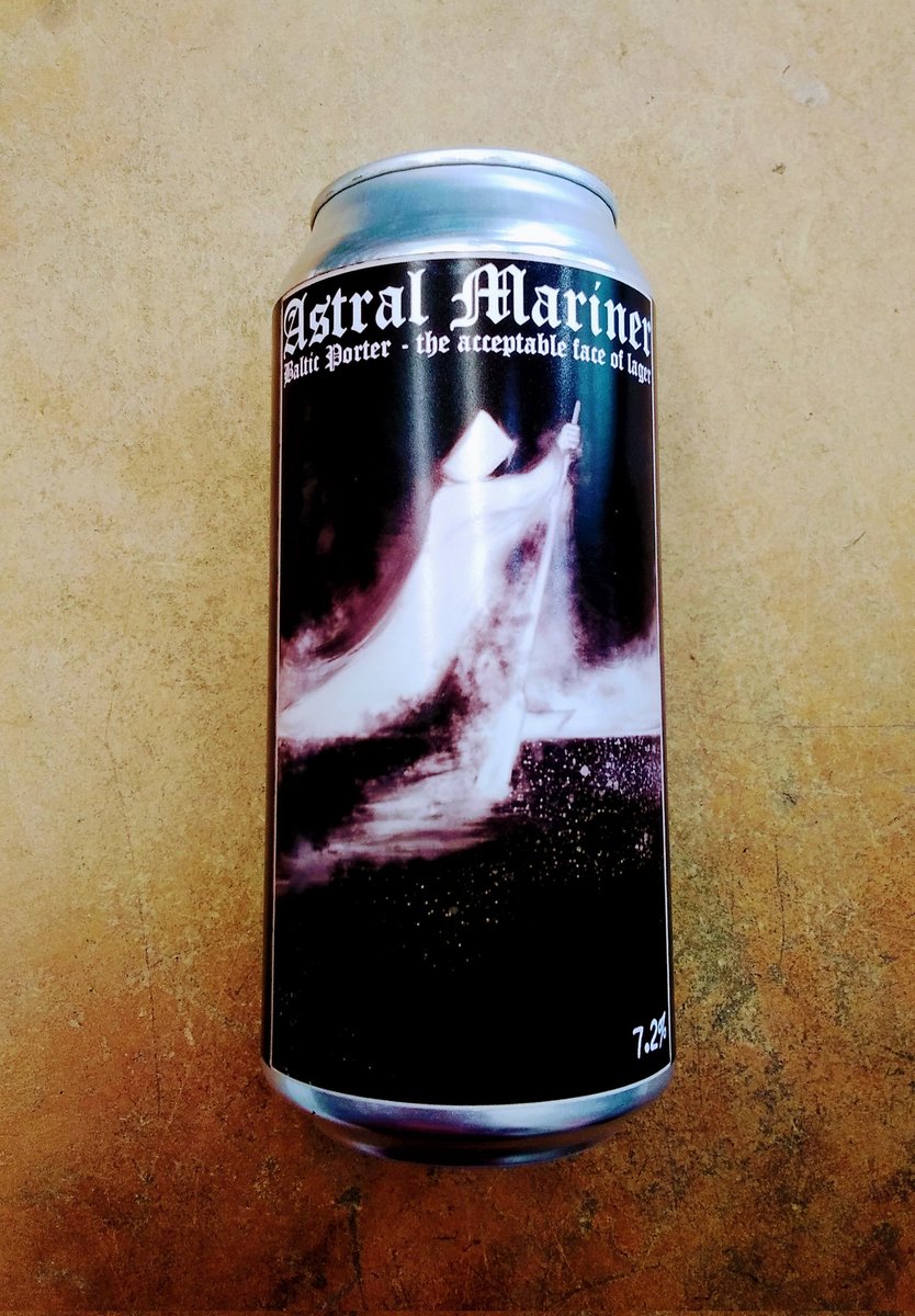 A beautiful label is this..... Astral Mariner - 7.2% Baltic Porter, a collaboration between Steel City Brewing & the Black Metal band, Ethereal Shroud. (440ml, £5.50, cheers Captain)