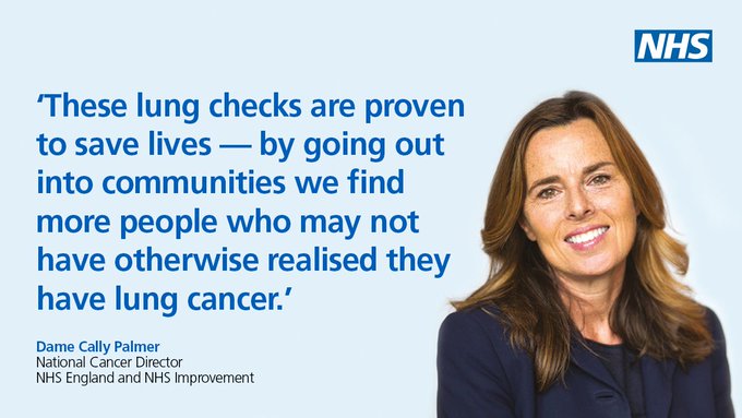 'These lung checks are proven to save lives — by going out into communities we find more people who may not have otherwise realised they have lung cancer.' Dame Cally Palmer, National Cancer Director NHS England and NHS Improvement.