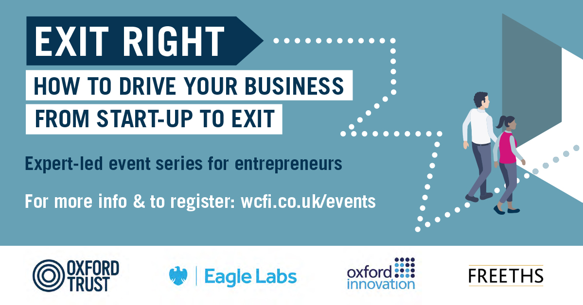 Hosted by experts in their field, #Exit Right is a series of masterclasses for #founders &amp; senior management to successfully grow and exit their business. Run by <a href="/TheOxfordTrust/">The Oxford Trust</a> @OxInnovation @Eagle_Labs_Ox <a href="/freeths/">Freeths</a>. 
Register here 👉 wcfi.co.uk/events/