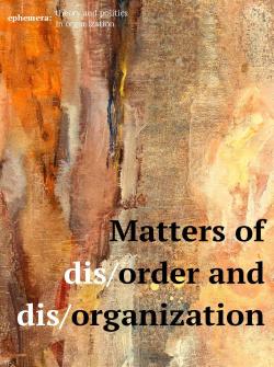 New issue out: Matters of dis/order and dis/organization, edited by Mie Plotnikof, Dennis Mumby, Consuelo Vásquez, and Tim Kuhn. Check it out: ephemerajournal.org/issue/matters-…