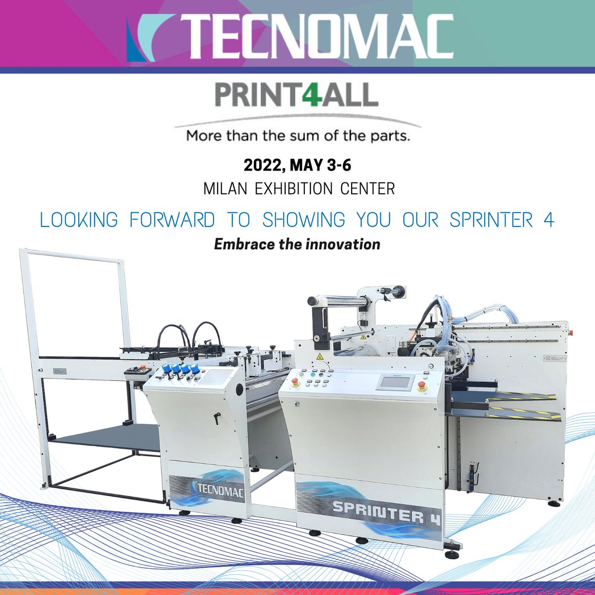 New Tecnomac Sprinter 4: thermal laminator – B1 sheet size – professional, compact, modular and productive.
Exclusively at Print4All | MAY 3-6 2022 in Milan, complete of recto verso module: double side protection and enhancement in one pass.
Come and visit us! Hall 11-Booth P01