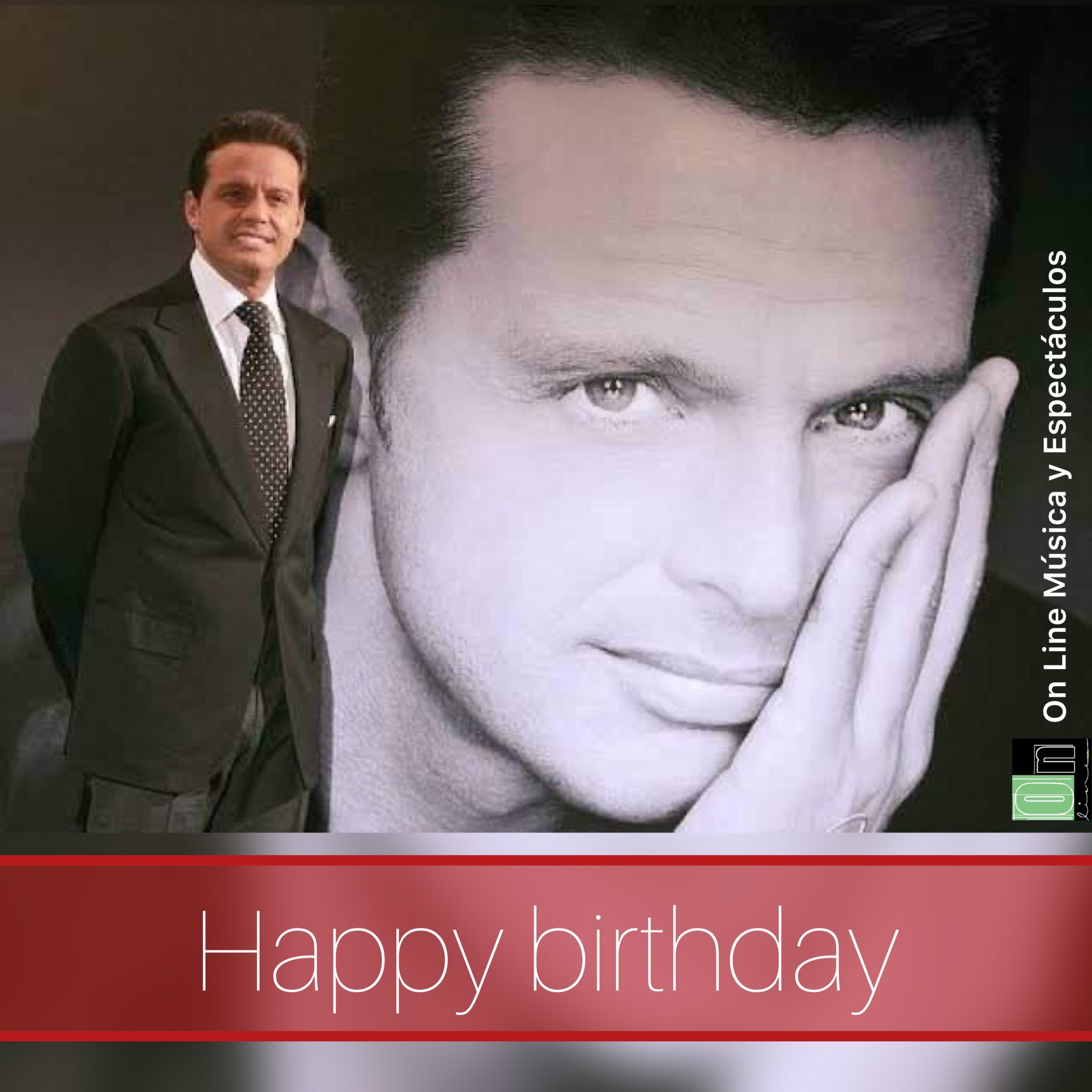 Happy birthday Luis Miguel   