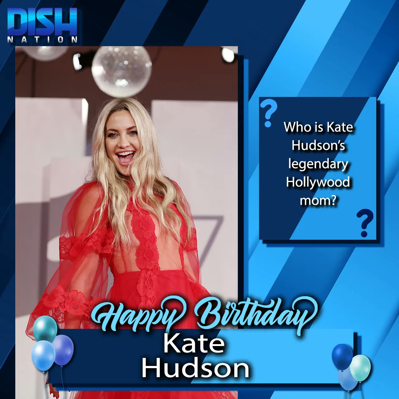 Wishing Kate Hudson a very happy 43rd  who is Kate\s famous mom? 