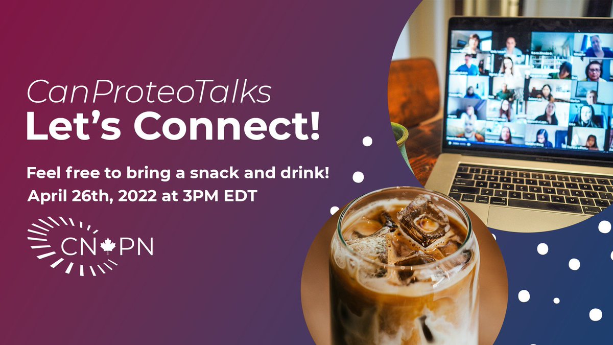 Join us on Tues. Apr. 26th at 3pm EDT for the CanProteoTalks - Let’s Connect! A great chance to meet and chat with CNPN members before the annual symposium. Bring a drink and snack! Register at: cnpn.ca/seminar/