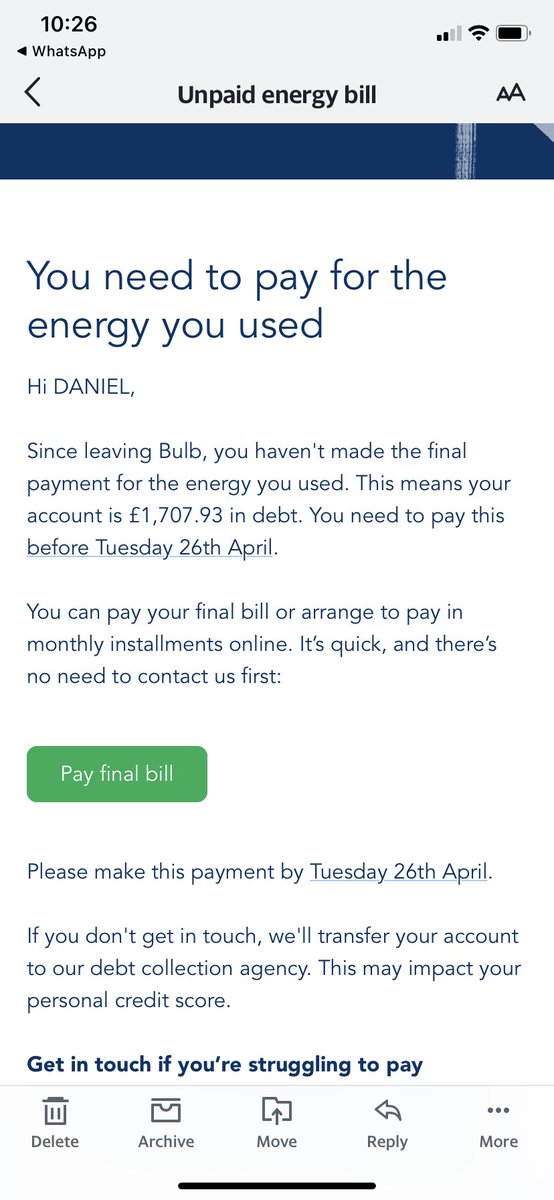 DannyReed68's tweet photo. I left @BulbUK a year ago my final bill was agreed and I was refunded. Almost a year later they have added an extra digit claiming it was an update reading from @OctopusEnergy who have denied this, and bulb are now harassing me for an unpaid bill of £1707.93! https://t.co/XWsqjefW7h