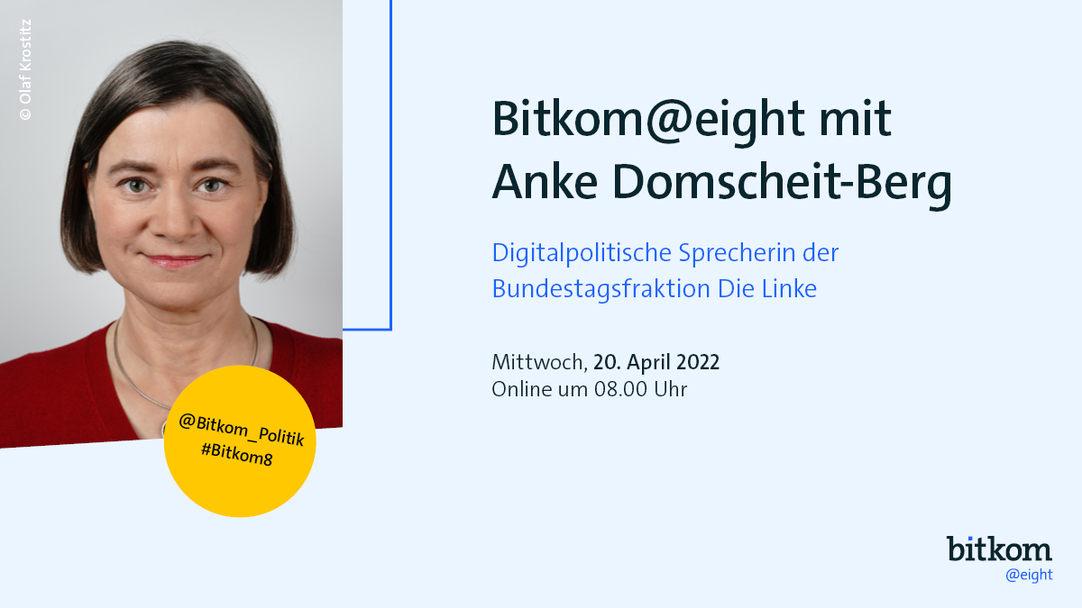 Grafik zur Ankündigung der Bitkom@eight-Veranstaltung (Livestream) mit Anke Domscheit-Berg, digitalpolitische Sprecherin der Bundestagsfraktion Die Linke, am Mittwoch, 20. April 2022 um 08 Uhr. Bild von Anke Domscheit-Berg mit Bob-Frisur und rotem Oberteil. Ein Button verweist auf den Twitter-Kanal @Bitkom_Politik und den Hashtag #Bitkom8.