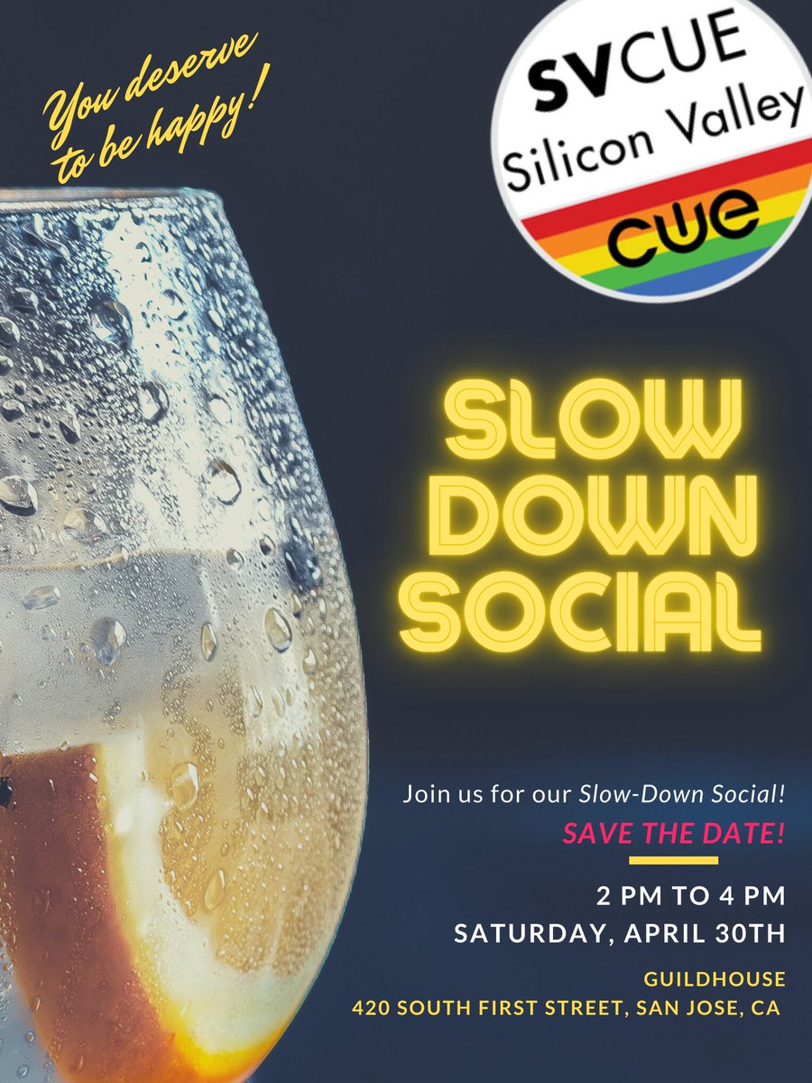 Save the date! 4/30 - SVCUE Slow-Down Social - RSVP coming soon!