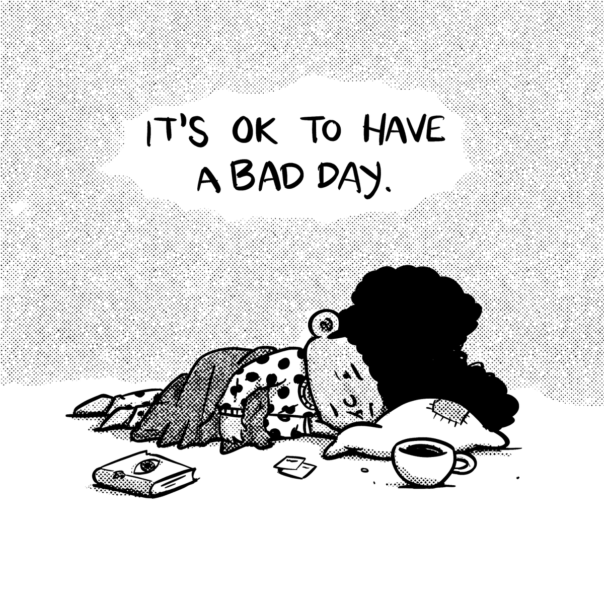 not every day has to be a good day... it's ok to feel down every once in a while 😔

(but, if you're constantly feeling bad, and you see no solution, consider getting professional help 🖤)