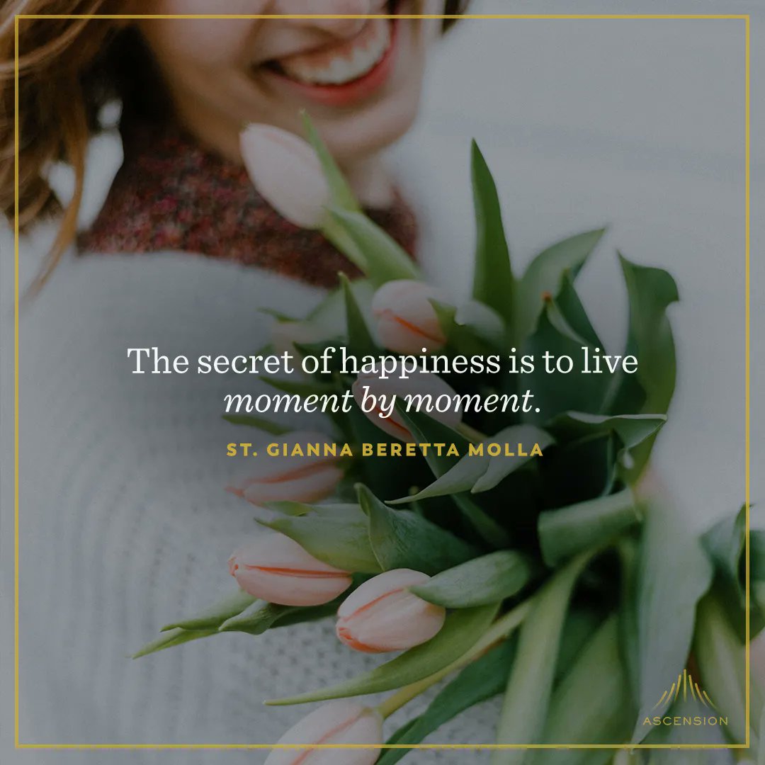 “The secret of happiness is to live moment by moment and to thank God for all that He, in His goodness, sends to us day after day.” —St. Gianna Beretta Molla

#quoteoftheday #saintquote #CatholicTwitter