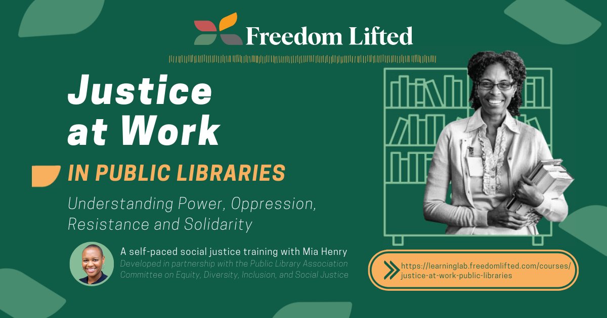Get the whole library ready to work for justice with <a href="/FreedomLifted/">Mia Henry</a>'s new training, Justice at Work in Public Libraries: Understanding Power, Oppression, Resistance and Solidarity, led by Mia Henry. Group and individual registrations available! learninglab.freedomlifted.com/courses/justic…