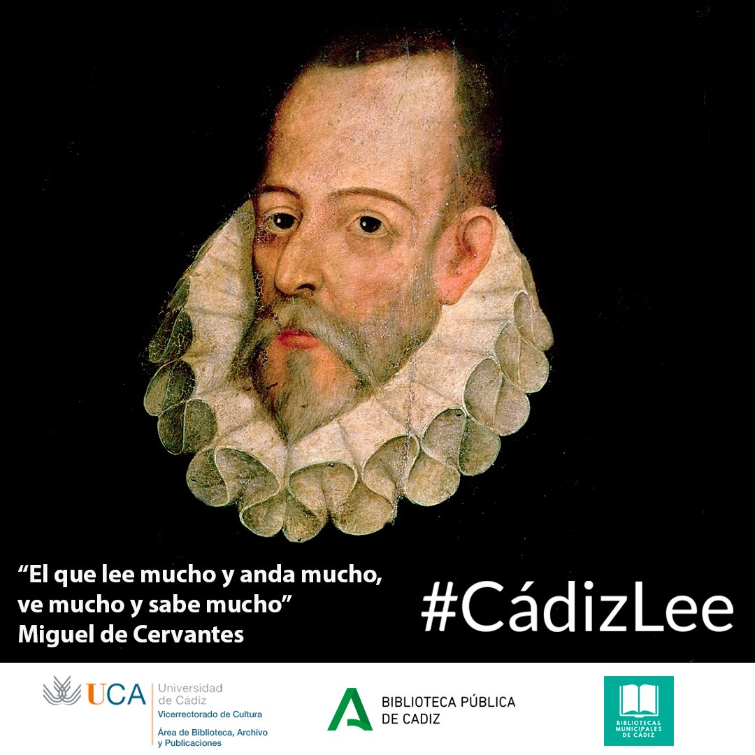 'El que lee mucho y anda mucho, ve mucho y sabe mucho' Miguel de Cervantes 

#CádizLee  #SemanaCervantina