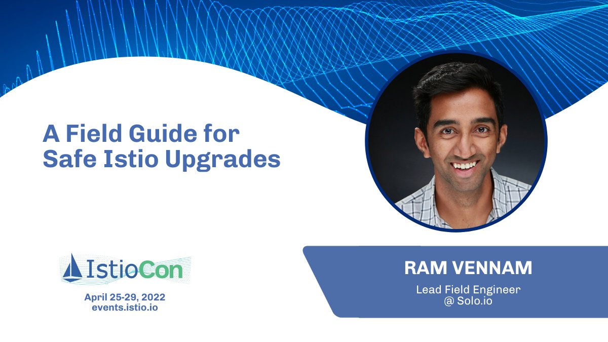👉Join @RamVennam to learn the step by step of a 'Field Guide for Safe #Istio Upgrades' 📈 Register now: bit.ly/3O0400F #IstioCon #CloudNative