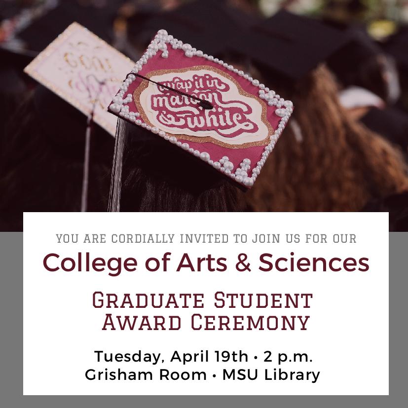 MSUArtsSciences's tweet image. COLLEGE OF ARTS &amp;amp; SCIENCES GRADUATE STUDENT AWARD CEREMONY - April 19 at 2 p.m. in the Library Grisham Room. For more details: bit.ly/3K3rnn2

#DiscoverYourAnd #WeRingTrue