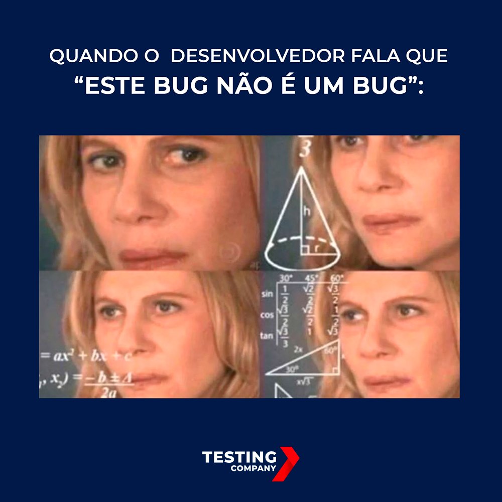 testingcompany's tweet image. Mas afinal, o bug é um bug ou não é um bug? 😵

#humor #qualidadedesoftware #vidadetestador #meme