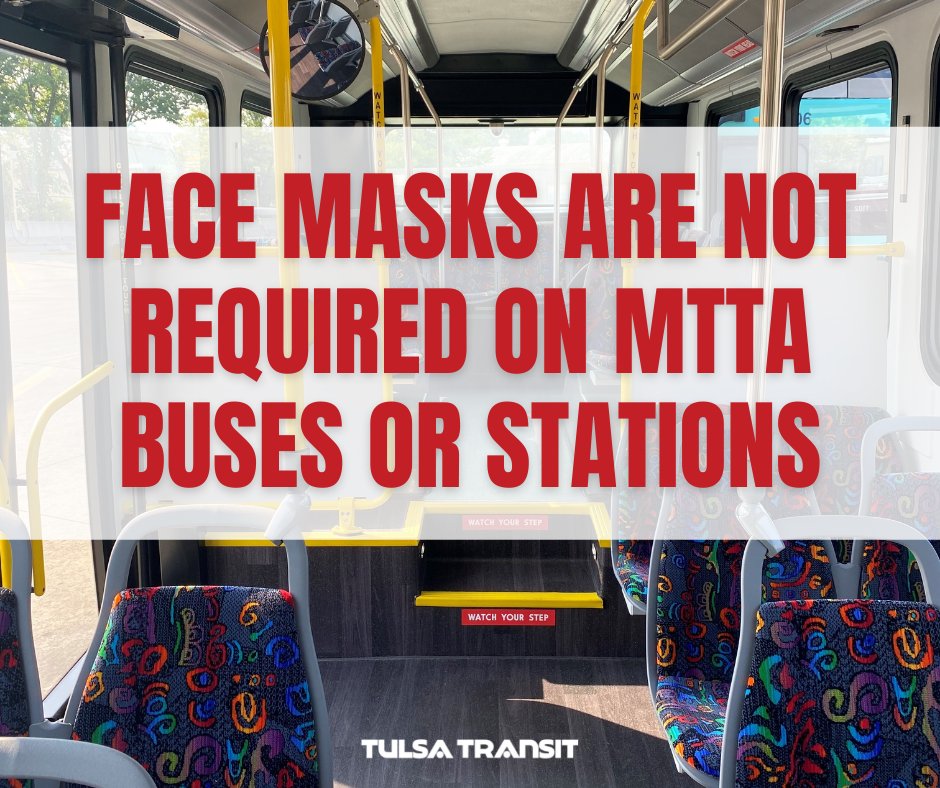 Effective immediately, face masks are no longer required on Tulsa Transit vehicles or at stations.

For full details, visit: tulsatransit.org/2021/04/covid/