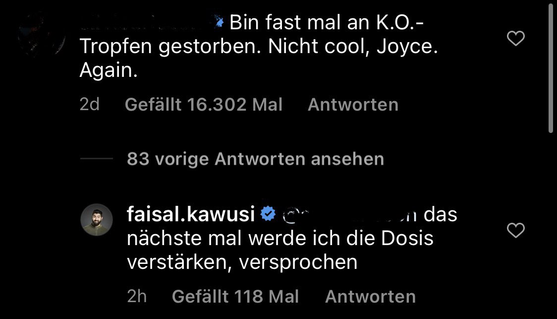 Neuer Tiefpunkt: Der Comedian Faisal Kawusi wünscht einer Frau, die Opfer von KO Tropfen war, unter dem Instagram Post von Joyce Ilg den Tod. Natürlich nur ironisch. Was ein Schmutz.