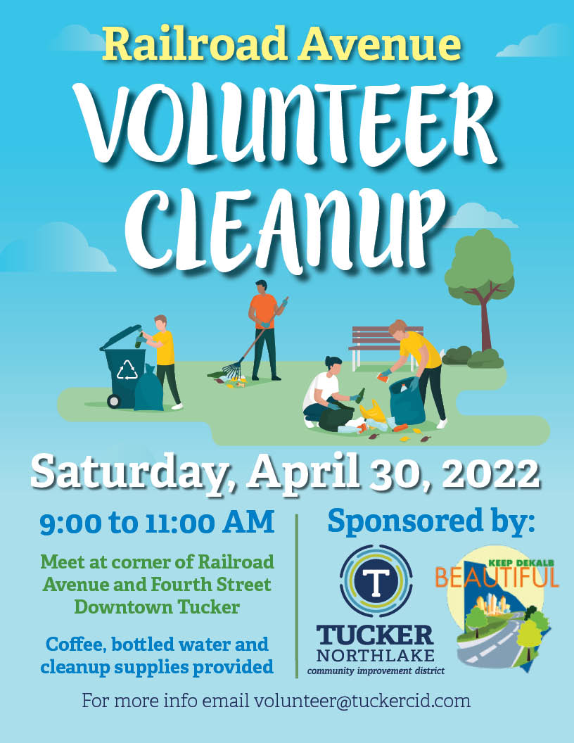 Join us on Saturday April 30, 2022, from 9:00 am to 11:00 am and pick up trash along Railroad Avenue in Downtown Tucker.