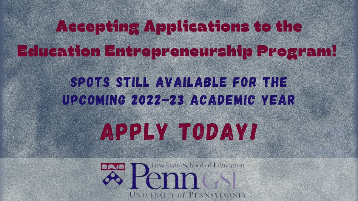 The Education Entrepreneurship program is still accepting applications for the upcoming 2022-23 academic year! Learn more about the program at bit.ly/2Us69IE and submit your application today. 
<a href="/PennGSE/">Penn GSE</a>