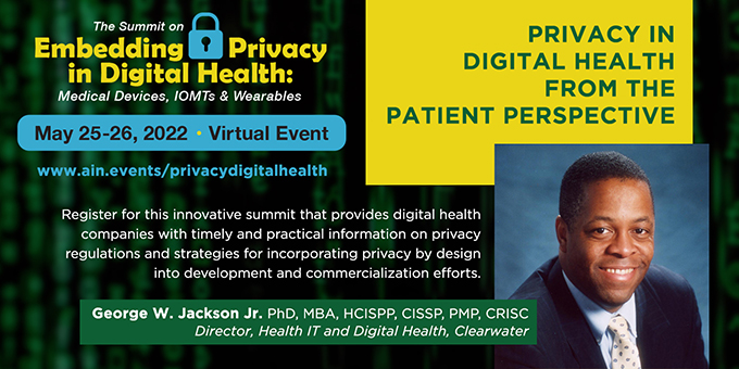 George Jackson of Clearwater to speak on Privacy in Digital Health from the Patient Perspective at the Summit on Embedding Privacy in Digital Health, to be held virtually on May 25-26. Summit website:
ain.events/privacydigital…
#digitalhealth #medicaldevices #privacy
