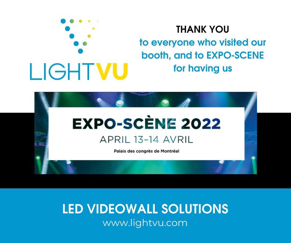 Thank you to everyone who visited our booth and to EXPO-SCENE for having us.

LIGHTVU • Canadian LED Videowall Manufacturer and Distributor.
lightvu.com

#LIGHTVU #EXPOSCENE2022 #TradeShow