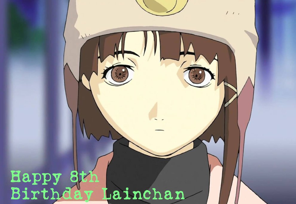 _lainchan's tweet image. Happy 8th Birthday Lainchan 8⃣ 🎂🥳🎉. #birthday
お誕生日おめでとうございます 
No matter where you go, everyone's connected.