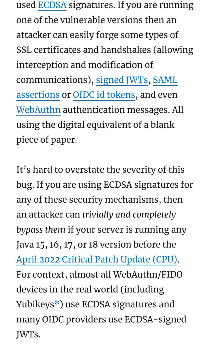 scriptjunkie1's tweet image. If you are using ECDSA signatures for e.g. SSL/TLS, signed JWTs, SAML assertions or OIDC id tokens, and even WebAuthn, an attacker can trivially and completely bypass them if your server is running any Java 15, 16, 17, or 18 version before the April 2022 Critical Patch Update