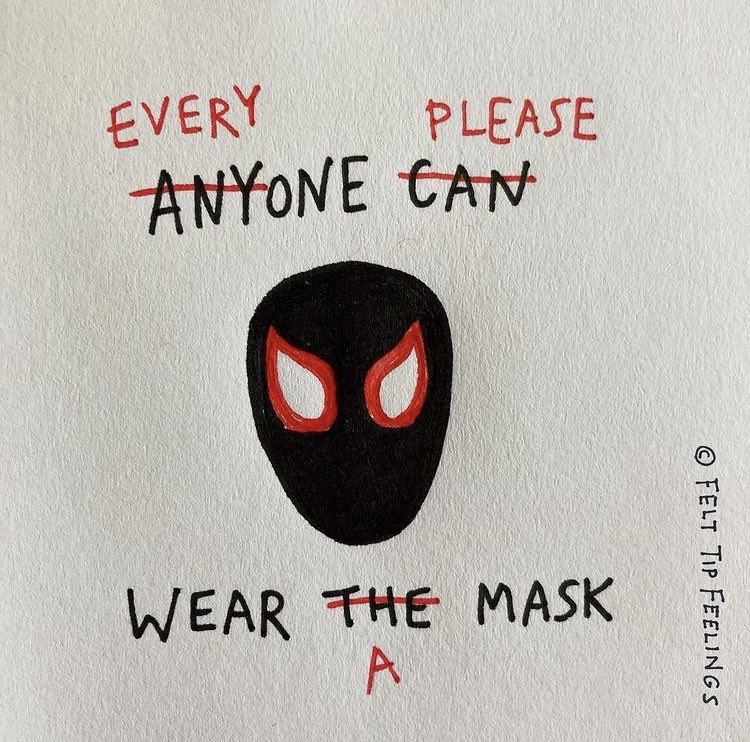 all we got is all we got 
wear a mask - it ain’t about you