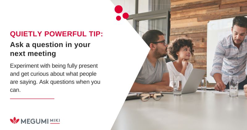 Have you seen the Quietly Powerful tips on LinkedIn? - check them out and connect with Megumi on LinkedIn if you want tips on becoming quietly powerful - mailchi.mp/megumimiki/hav…