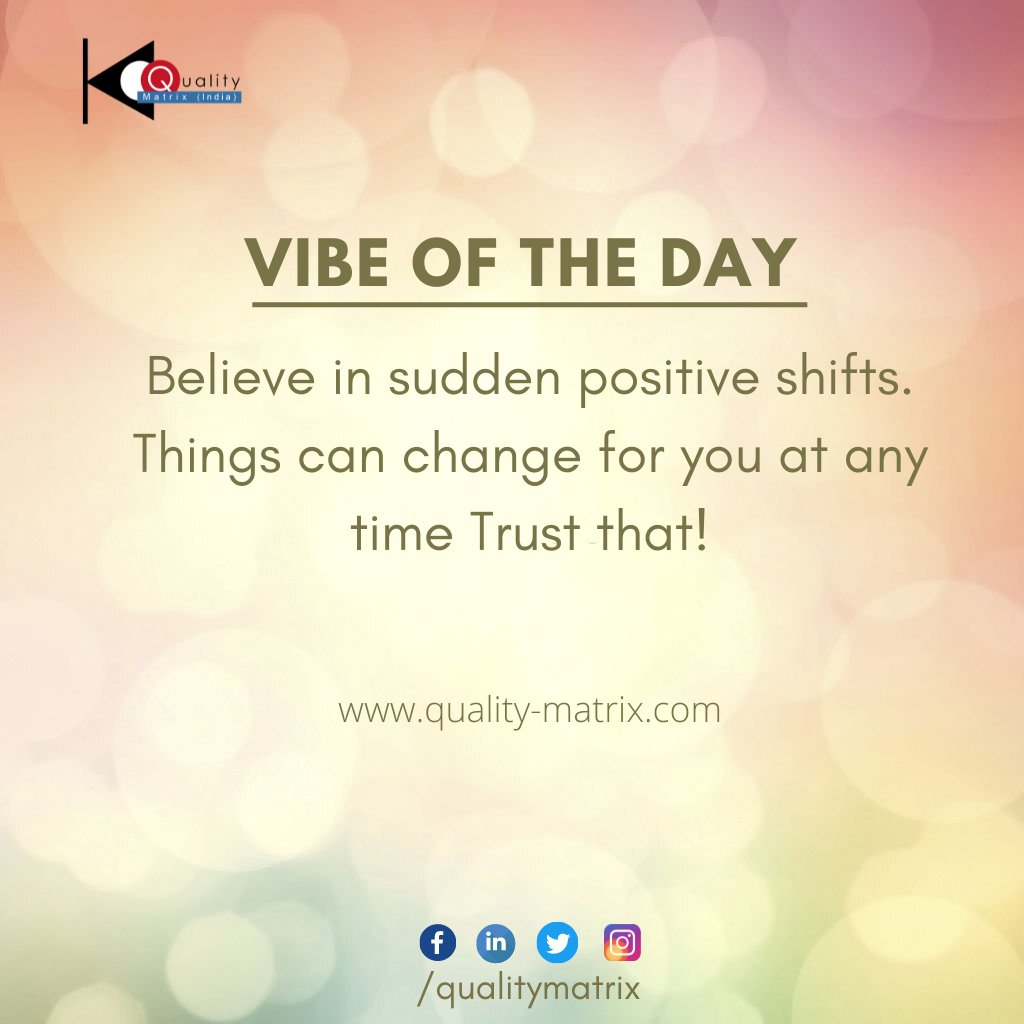 QualityMatrix's tweet photo. #qualitymatrixInc
VIBE OF THE DAY
Believe in sudden positive shifts things can change for you at any time trust that!
#vibes #vibeoftheday #positivevibes #positivequotes #qualitymatrixservices https://t.co/Bzmb4nWjuO