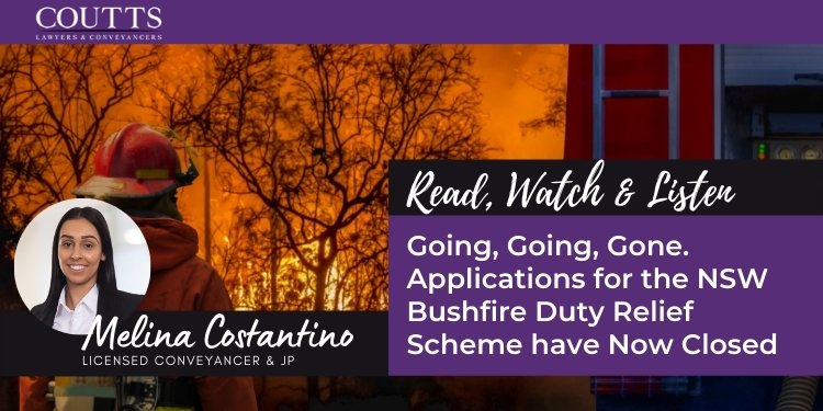 CouttsLegal's tweet photo. Latest News

Going, Going, Gone. Applications for the NSW Bushfire Duty Relief Scheme have Now Closed

In March 2020 the NSW Government announced relief for home buyers who lost their homes in the then recent bushfires. Read more: https://t.co/UmSJtCsVdw

#nswbushfires #bushfires https://t.co/RGKNZVHtvI