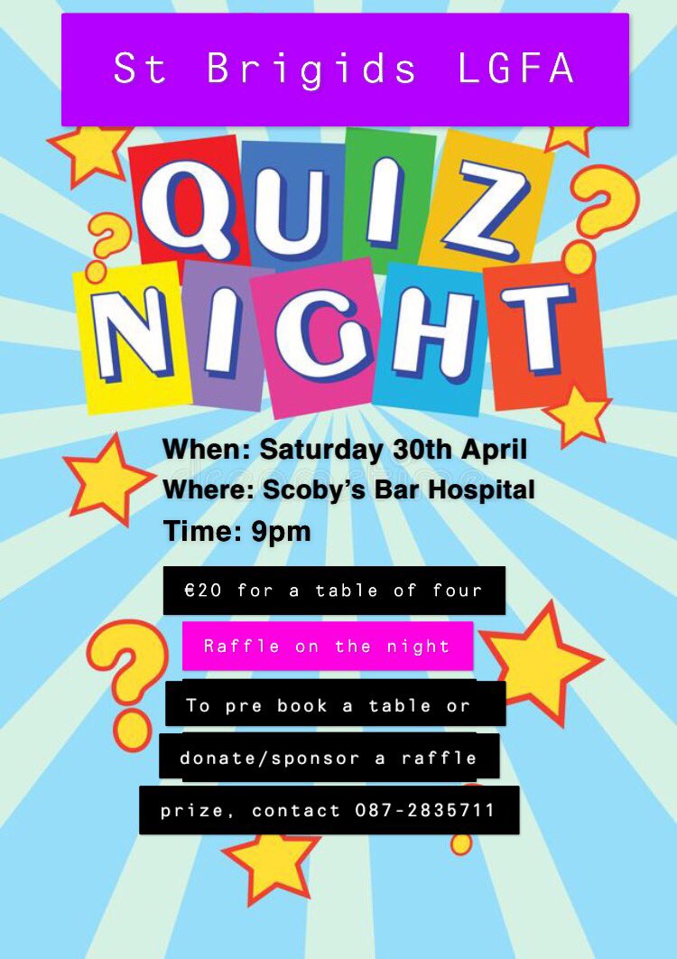 St Brigid’s Lgfa will be holding a Table Quiz on Saturday 30th April in Scoby’s Bar at 9pm. €20 for a table of 4. Contact 0872835711 to book a table. Hope to see you all there.
