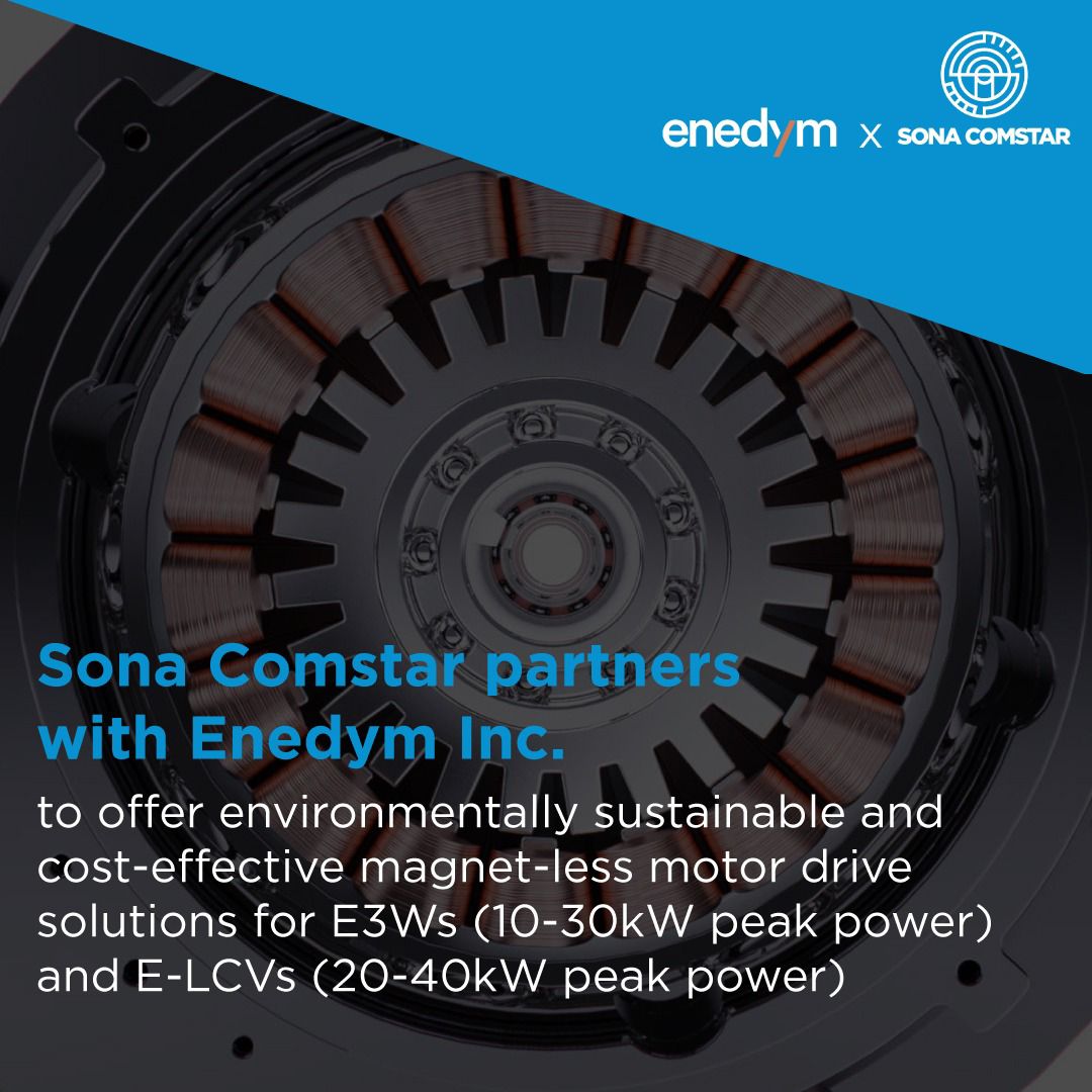 We are pleased to announce our strategic partnership with <a href="/EnedymInc/">Enedym Inc</a> for development and production of magnet less EV drive motors. Sona Comstar will manufacture the drive motors, controllers, and drivetrains for target applications exclusively in India. #SonaElectrifiesTomorrow